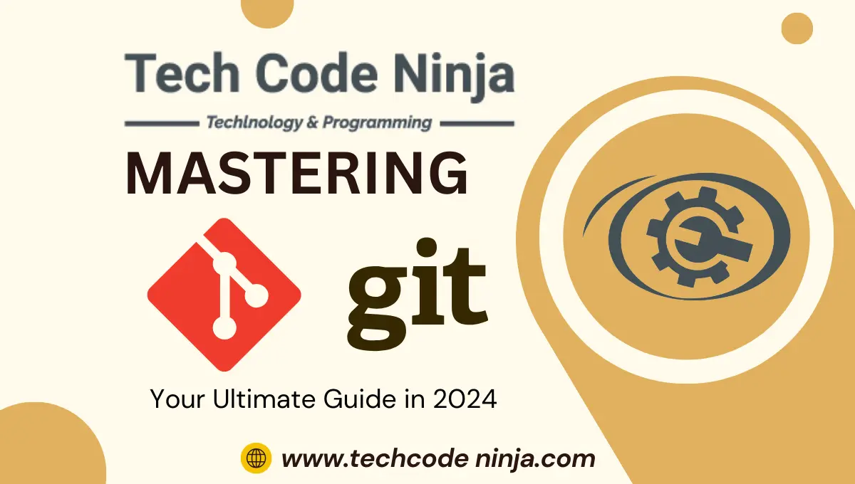 Mastering git your ultimate guide in 2024