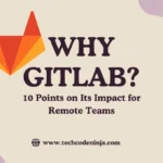 Why gitlab 10 points on its impact for remote teams